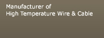 Manufacturer of high temperature wire and cable